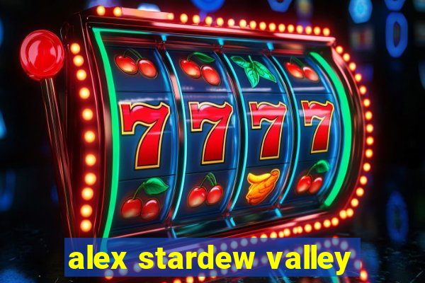 alex stardew valley